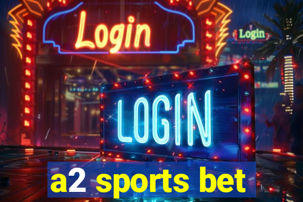 a2 sports bet